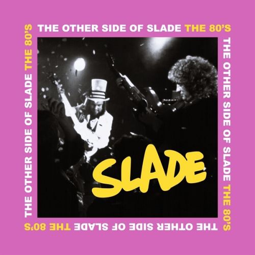 Slade - The Other Side of Slade - The 80s (2023) [FLAC]