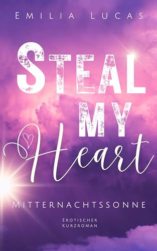 Cover: Emilia Lucas - Steal My Heart: Mitternachtssonne