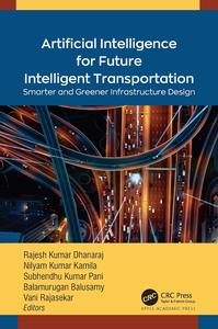 Artificial Intelligence for Future Intelligent Transportation Smarter and Greener Infrastructure Design