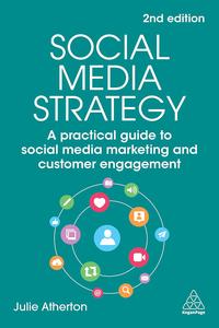 Social Media Strategy A Practical Guide to Social Media Marketing and Customer Engagement, 2nd Edition