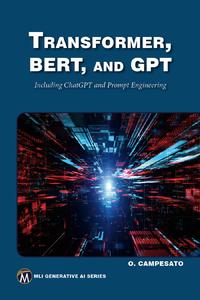Transformer, BERT, and GPT3  Including ChatGPT and Prompt Engineering
