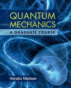 Quantum Mechanics A Graduate Course