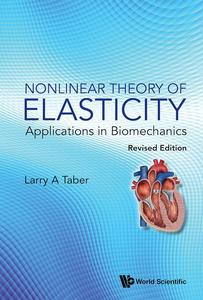 Nonlinear Theory of Elasticity Applications in Biomechanics – Revised Edition
