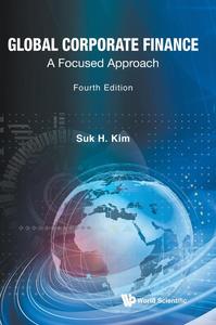 Global Corporate Finance A Focused Approach (Fourth Edition)