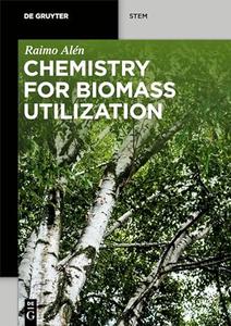 Chemistry for Biomass Utilization (De Gruyter STEM)
