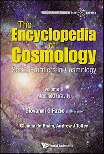 The Encyclopedia of Cosmology Set 2 Frontiers in Cosmology Volume 1 Modified Gravity