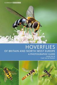 Hoverflies of Britain and North–west Europe A photographic guide (Bloomsbury Naturalist)
