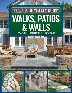 Ultimate Guide to Walks, Patios & Walls Plan, Design, Build (Creative Homeowner), Updated 2nd Edition
