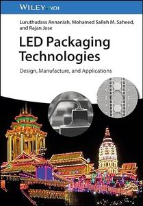 LED Packaging Technologies Design, Manufacture, and Applications