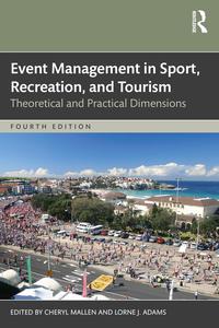 Event Management in Sport, Recreation and Tourism Theoretical and Practical Dimensions, 4th Edition