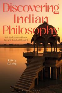 Discovering Indian Philosophy An Introduction to Hindu, Jain and Buddhist Thought