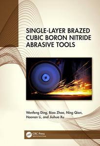 Single–Layer Brazed Cubic Boron Nitride Abrasive Tools