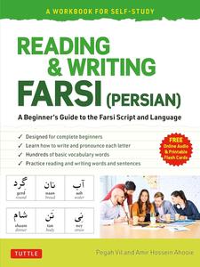 Reading & Writing Farsi A Workbook for Self–Study A Beginner's Guide to the Farsi Script and Language