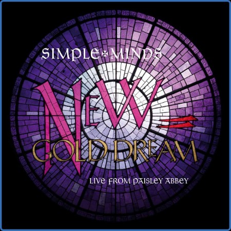 Simple Minds - New Gold Dream  (Live From Paisley Abbey) 2023