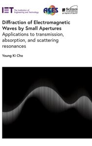Diffraction of Electromagnetic Waves by Small Apertures Applications to transmission, absorption, and scattering resonances