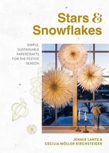 Stars & Snowflakes Simple, sustainable papercrafts for the festive season