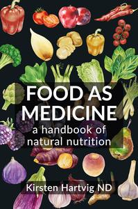 Food as Medicine  A Handbook of Natural Nutrition