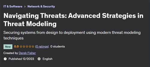 Navigating Threats – Advanced Strategies in Threat Modeling