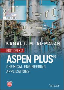 Aspen Plus Chemical Engineering Applications, 2nd Edition