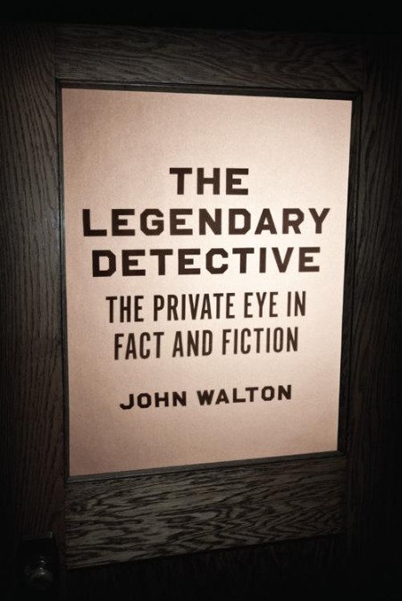 The Legendary Detective by John Walton
