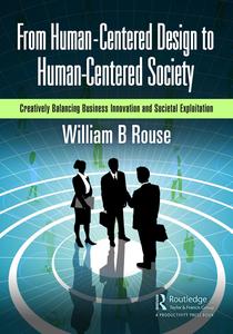 From Human–Centered Design to Human–Centered Society Creatively Balancing Business Innovation and Societal Exploitation