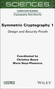 Symmetric Cryptography, Volume 1 Design and Security Proofs