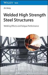 Welded High Strength Steel Structures Welding Effects and Fatigue Performance