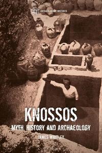 Knossos Myth, History and Archaeology