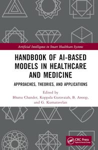 Handbook of AI-Based Models in Healthcare and Medicine Approaches, Theories, and Applications