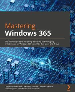 Mastering Windows 365 The ultimate guide to designing, delivering, and managing architectures for Windows 365 Cloud PCs
