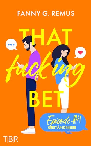 Cover: Fanny G. Remus - That fucking Bet - Episode 6: Geständnisse