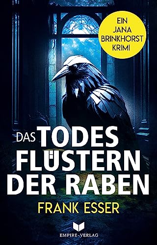 Frank Esser - Das Todesfl&uuml;stern der Raben (Jana-Brinkhorst-Krimi 3)