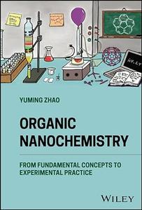 Organic Nanochemistry From Fundamental Concepts to Experimental Practice