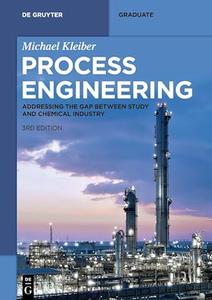 Process Engineering Addressing the Gap between Study and Chemical Industry (De Gruyter Textbook), 3rd Edition