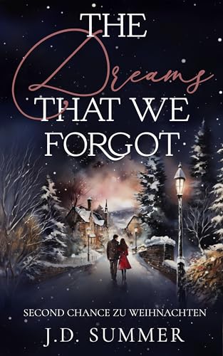 Cover: J.D. Summer - The Dreams that we forgot: Second Chance zu Weihnachten
