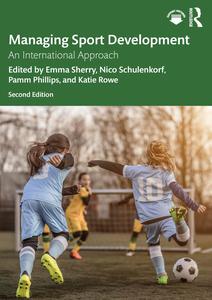 Managing Sport Development An International Approach, 2nd Edition