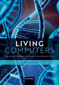 Living Computers Replicators, Information Processing, and the Evolution of Life