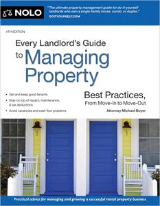 Every Landlord's Guide to Managing Property Best Practices, From Move–In to Move–Out, 4th Edition