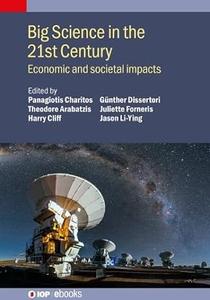 Big Science in the 21st Century Economic and Societal Impacts