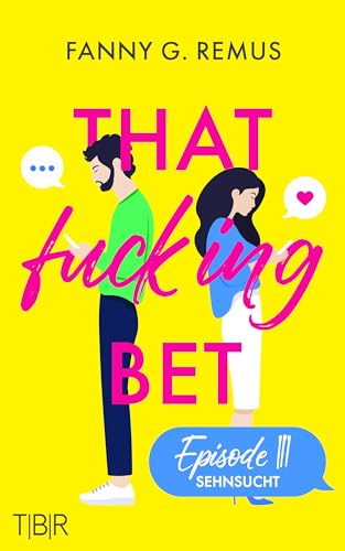 Cover: Fanny G. Remus - That fucking Bet - Episode 3: Sehnsucht