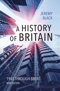 A History of Britain  1945 Through Brexit, 2nd Edition