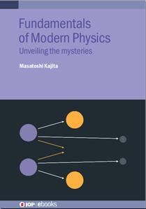 Fundamentals of Modern Physics Unveiling the mysteries