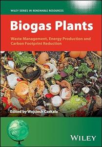 Biogas Plants Waste Management, Energy Production and Carbon Footprint Reduction