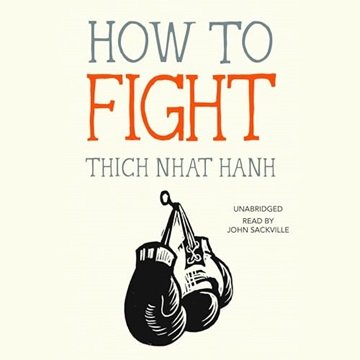 How to Fight by Thich Nhat Hanh [Audiobook]