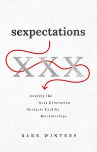 Sexpectations Helping the Next Generation Navigate Healthy Relationships