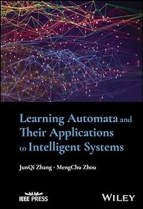 Learning Automata and Their Applications to Intelligent Systems