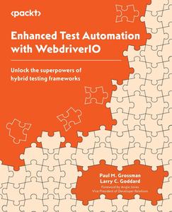 Enhanced Test Automation with WebdriverIO Unlock the superpowers of hybrid testing frameworks