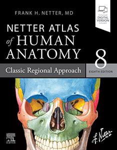Netter Atlas of Human Anatomy Classic Regional Approach, 8th edition
