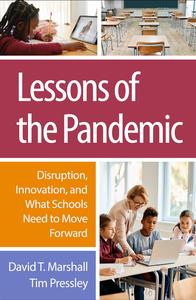 Lessons of the Pandemic Disruption, Innovation, and What Schools Need to Move Forward