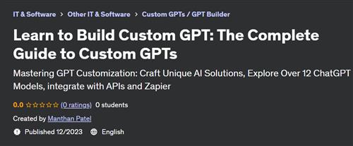 Learn to Build Custom GPT – The Complete Guide to Custom GPTs